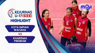 Kota Impian Wahana VS Kharisma Premium 2-3 | Highlight KEJURNAS U-17 2024 Putri | Moji