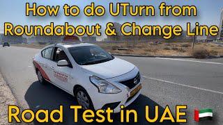 How to do UTurn From Roundabout &Change line in Road test in UAE