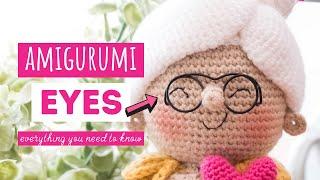 Amigurumi Eyes: Everything You Need to Know | Safety Eyes, Embroidered Eyes, & Crocheted Eyes !