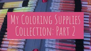 My Coloring Supplies Collection: Part 2 [Adult Coloring for Adults Only]