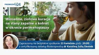 Wiosenne kuracje na stany zapalne u kobiet w okresie perimenopauzy