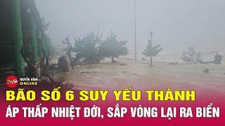 Tin tức 24h mới.Tin Tối 27/10. Bão số 6 (Trà mi) suy yếu thành áp thấp nhiệt đới, chưa hết nguy hiểm