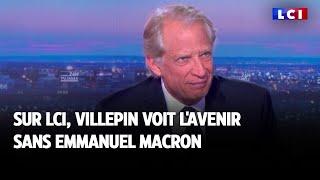 Sur LCI, Villepin voit l'avenir sans Emmanuel Macron