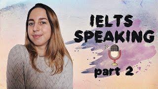 IELTS Speaking Part 2 | Mock test and tips