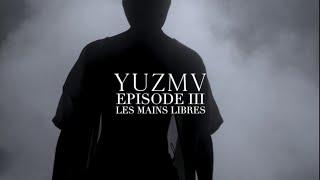 YUZMV - Episode III - "Les Mains libres" (clip officiel)