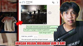 JANGAN HUJAN HUJANAN JAM 3 AM  | CHAT HISTORY HORROR SERAM