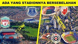 8 Stadion Klub Rival Yang Letaknya Berdekatan