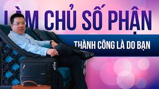 Làm chủ số phận: Thành công là do bạn! [TS. Hoàng Trung Dũng - Rosa Bonita, Kingsman]