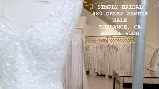 Simply Bridal $80 Wedding Dress Sample Sale 2017- Bridal Vlog