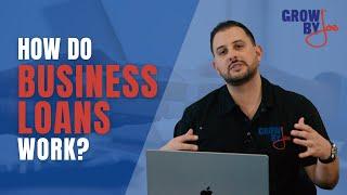How Do Business Loans Work?