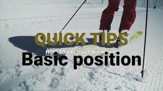 Q U I C K  T I P S // how to ski / Basic Position