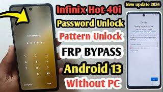 Infinix Hot 40i password | pin | pattern  Unlock Without pc | infinix Hot 40i FRP Unlock Android 13