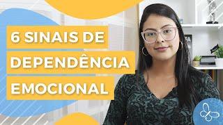 6 Sinais de Dependência Emocional • Casule Saúde e Bem-estar