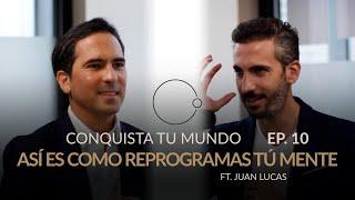 Cambia tu mente y cambiará tu cuerpo y tu vida | Juan Lucas Martín  & Johnny Abraham | EP. 10