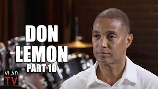 Don Lemon on Getting Fired from CNN (Part 10)