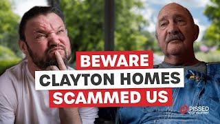 Clayton Homes Reviews - Lied, Scammed and Taken A Full Advantage Of | PissedConsumer