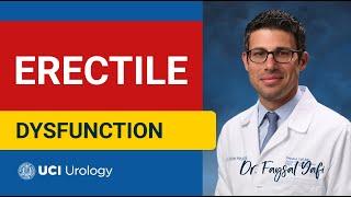 Erectile Dysfunction by Dr. Faysal A. Yafi - UCI Department of Urology