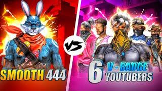 Smooth444 vs 6 V Badge Youtubers - Garena Free Fire