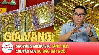 Giá vàng tăng tiếp hay chững lại? | Làm ăn 365