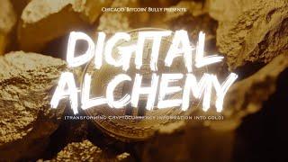 Chicago 'Bitcoin' Bully - Digital Alchemy (Transforming Cryptocurrency into Gold)