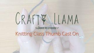 Knitting Class - Thumb Cast On