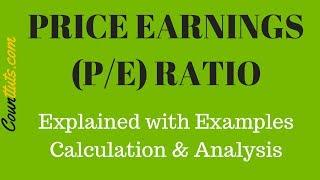 Price Earnings (P/E) Ratio | Explained with Example