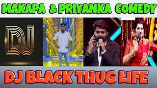 #Djblack thug life in super singer-8 -rahena | makapa and priyanka comedy dj black thug life