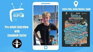 World SUP Festival 2025 - Pre-event interview with Infinity Team rider Campbell Carter