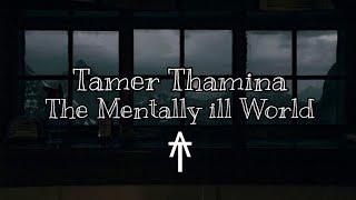 Tamer Thamina, With AI - The Mentally ill World (Official Audio)