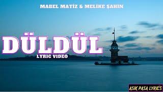 Mabel Matiz - Düldül (feat. Melike Şahin) (Sözleri/Lyrics)