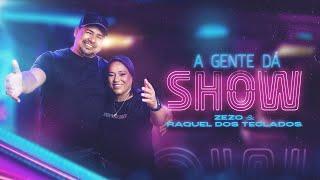 Zezo Potiguar ft. Raquel dos Teclados - A Gente dá Show (Clipe Oficial)