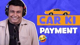 Car Ki Payment | Mirchi Murga | RJ Naved