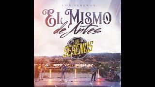 Los Serenos - El Mismo de Antes (inedita) 2021