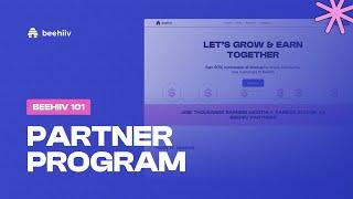 Partner Program Playbook & Overview - beehiiv Partner 101 (Tutorial)