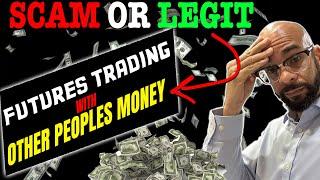 Using Other Peoples Money To Day Trade, is it Legit or A Scam? Trading Futures with Prop Firms