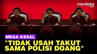 Tumpahkan Kekesalan di Rakernas, Megawati: Tidak Usah Takut Sama Polisi Doang!