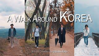 걸어서 한국 속으로 l A Walk Around Korea l 시네마틱 여행 영상 l Cinematic Travel Video l Traveling Korea