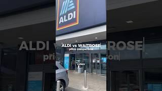 Aldi vs Waitrose price comparison  #aldi #waitrose #moneysavingtipsuk #shoppingtips #foodshopping