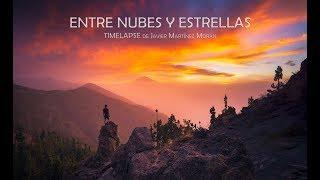 ENTRE NUBES Y ESTRELLAS. TIMELAPSE . Islas CANARIAS. La Palma, La Gomera y Tenerife.