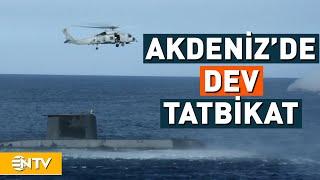Türk Askeri ile Birlikte NATO'nun Akdeniz'deki Tatbikatı! | NTV