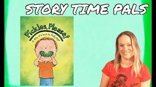 PICKLES, PLEASE by Andy Myer | Story Time Pals | Kids Books Read Aloud