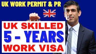 UK Skilled Work Visa 2023 Process, Requirements, Cost : UK 5 Years PR & UK Work Permit 2023