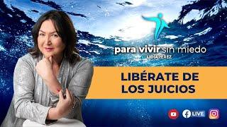 Libérate de tus Juicios - Vivir Sin Miedo