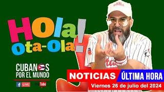 Alex Otaola en vivo, últimas noticias de Cuba - Hola! Ota-Ola (viernes 26 de julio del 2024)