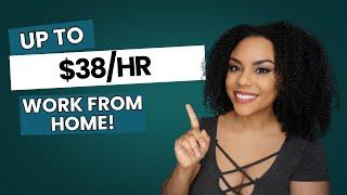 Work From Home Jobs Paying Up To $38 Per Hour In 2025!