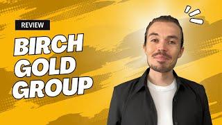 Birch Gold Group Review: Watch This Before Investing Your Money