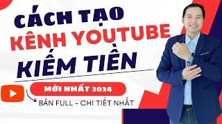 Cách Tạo Kênh Youtube Kiếm Tiền 2024 | Hướng Dẫn Tạo Kênh Youtube Chuẩn SEO(Chi Tiết)