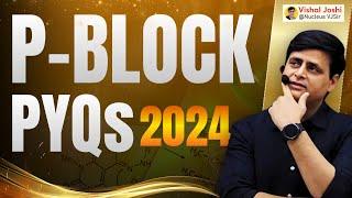 P-Block PYQs 2024 | Master P-Block Chemistry for JEE Main & Advanced with #vjsir