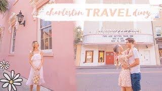 CHARLESTON TRAVEL DIARY! 