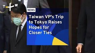 Taiwan VP's Trip to Tokyo Raises Hopes for Closer Ties | TaiwanPlus News